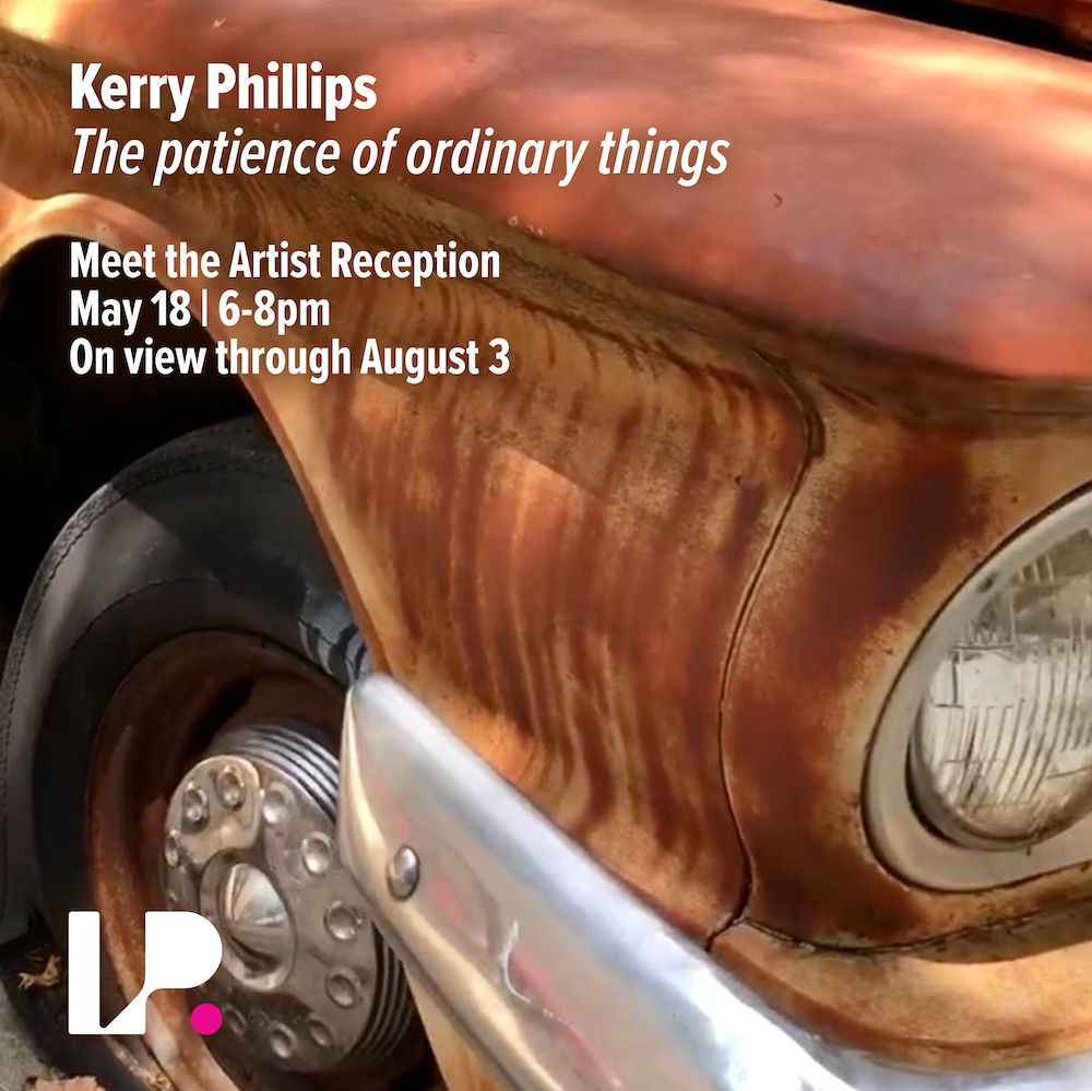 Meet the Artists Opening Reception: The patience of ordinary things by Kerry Phillips