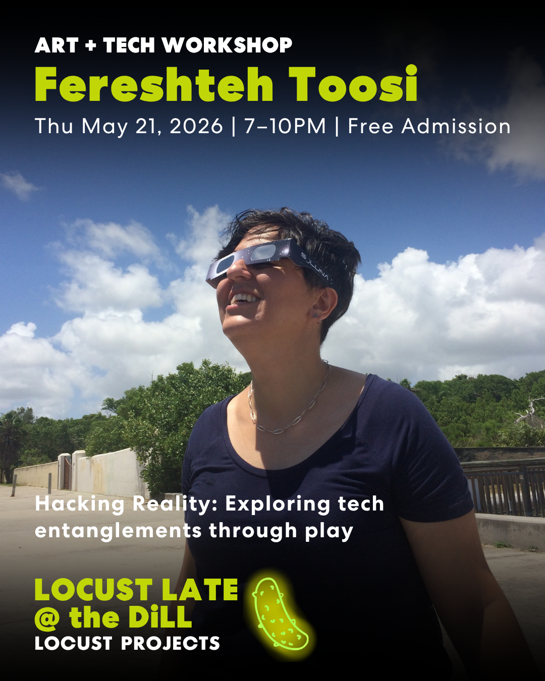 Locust Late @ The DiLL: Hacking Reality: exploring tech entanglements through play by Fereshteh Toosi