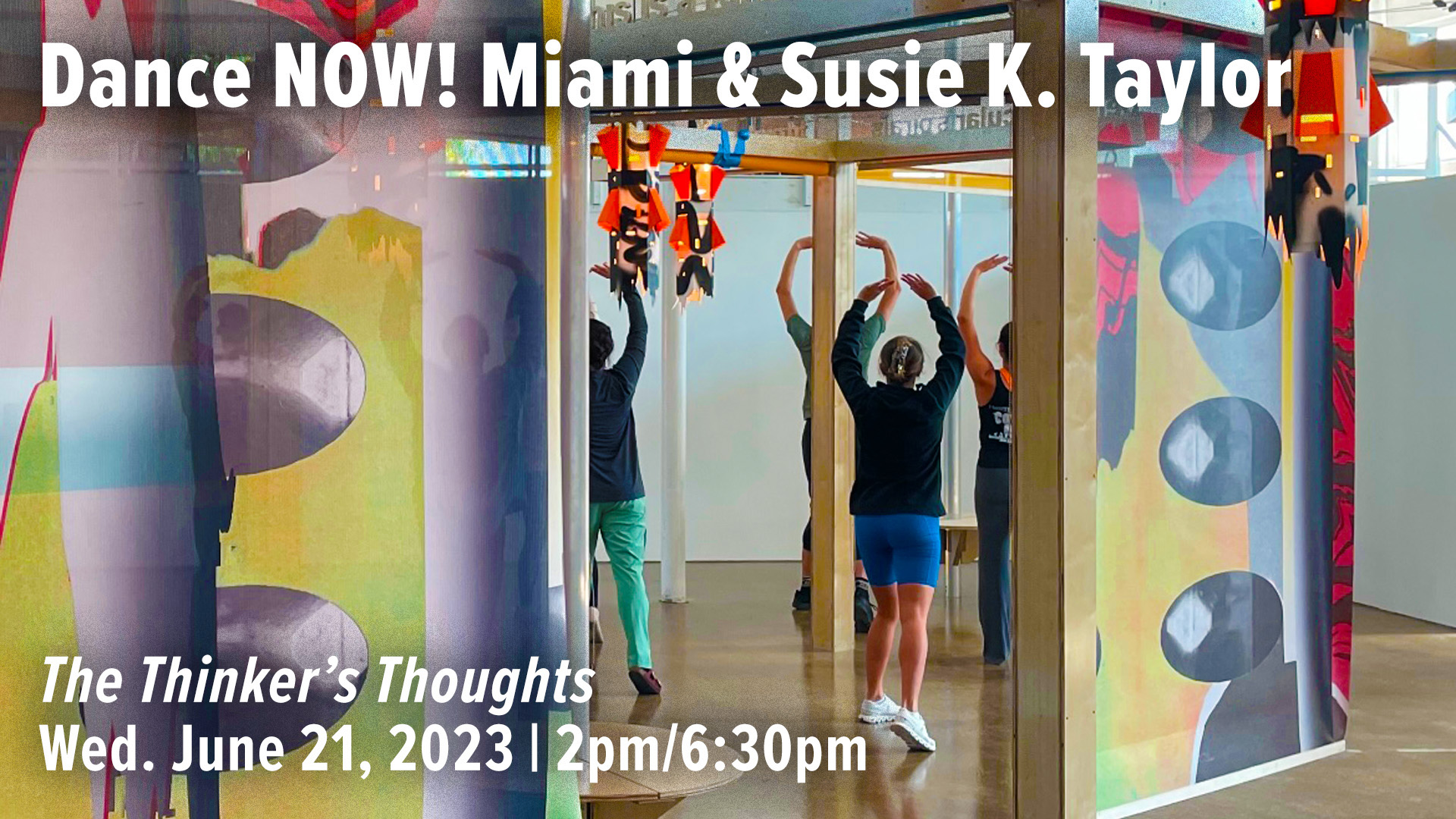 Locust Projects Presents Dance NOW! Miami & Susie K. Taylor: The Thinker’s Thoughts