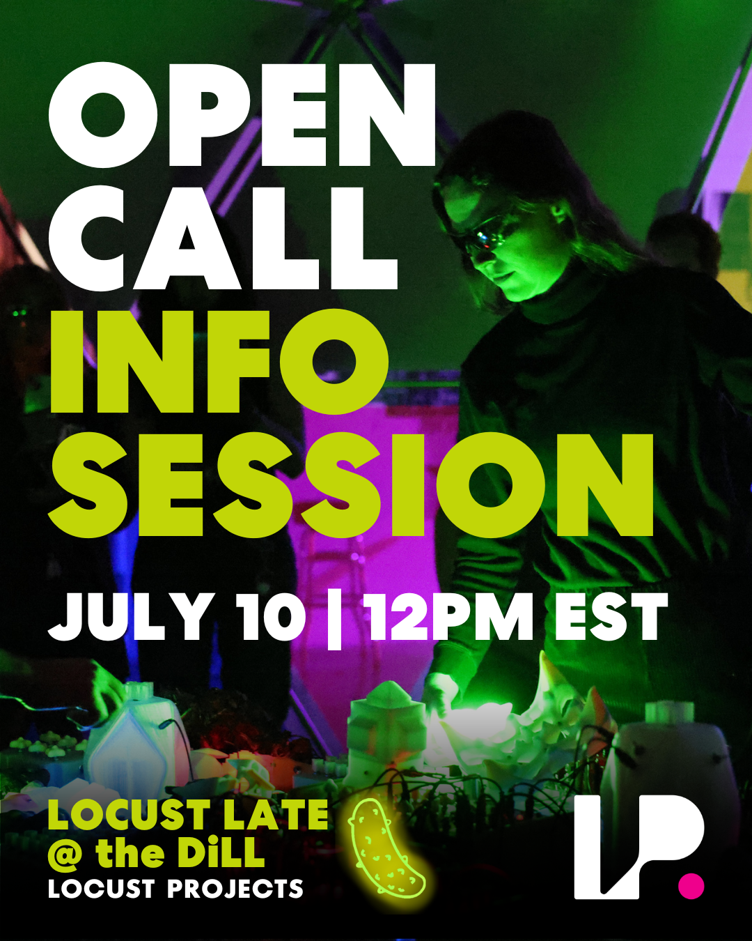 LOCUST LATE @ The DiLL: INFO SESSION